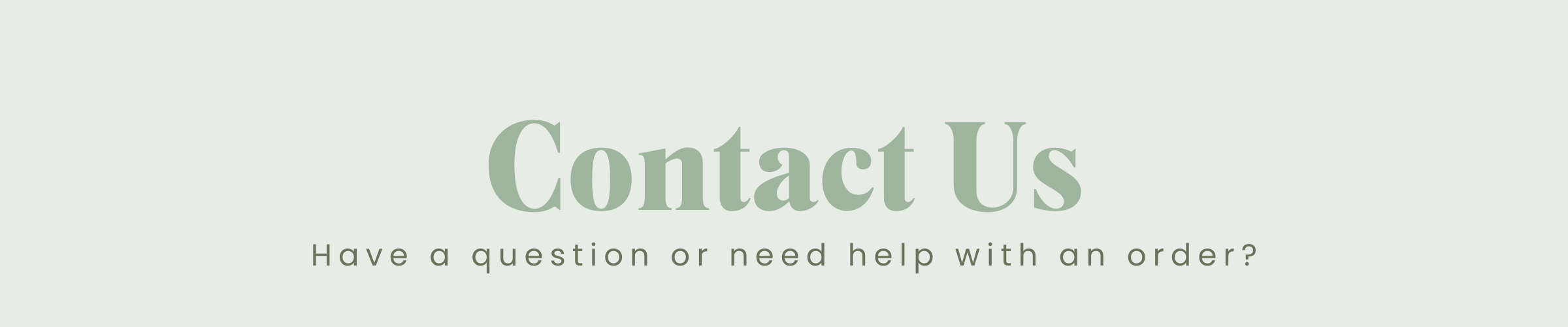 contact us page have a question or need help