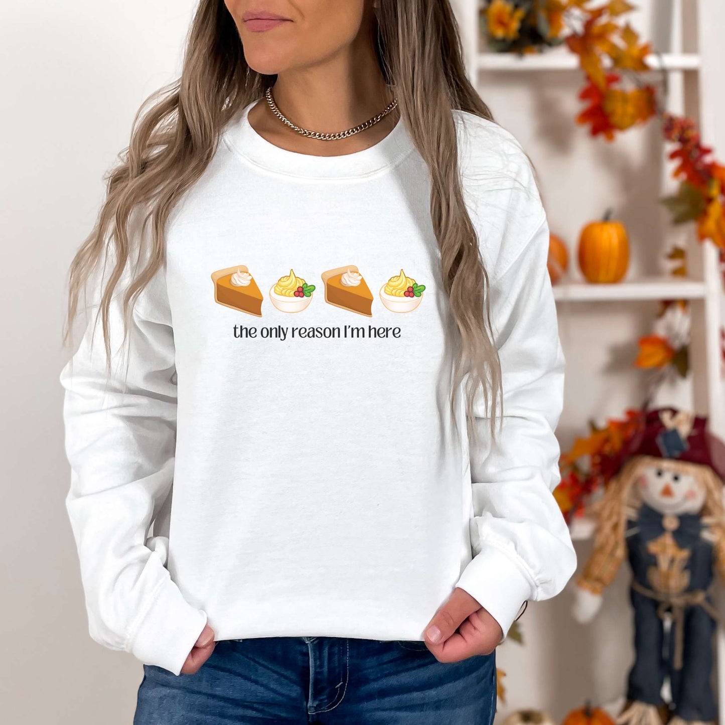 deviled egg and pumpkin pie, the only reason im here, holiday apparel, thanksgiving, unisex sweatshirt, white