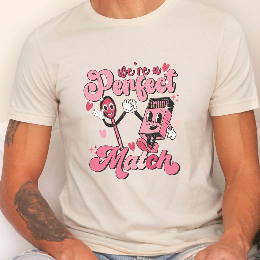 we're a perfect match, retro design, matches, matchbox, couple retro apparel, unisex, men's t-shirt, women's t-shirt, natural