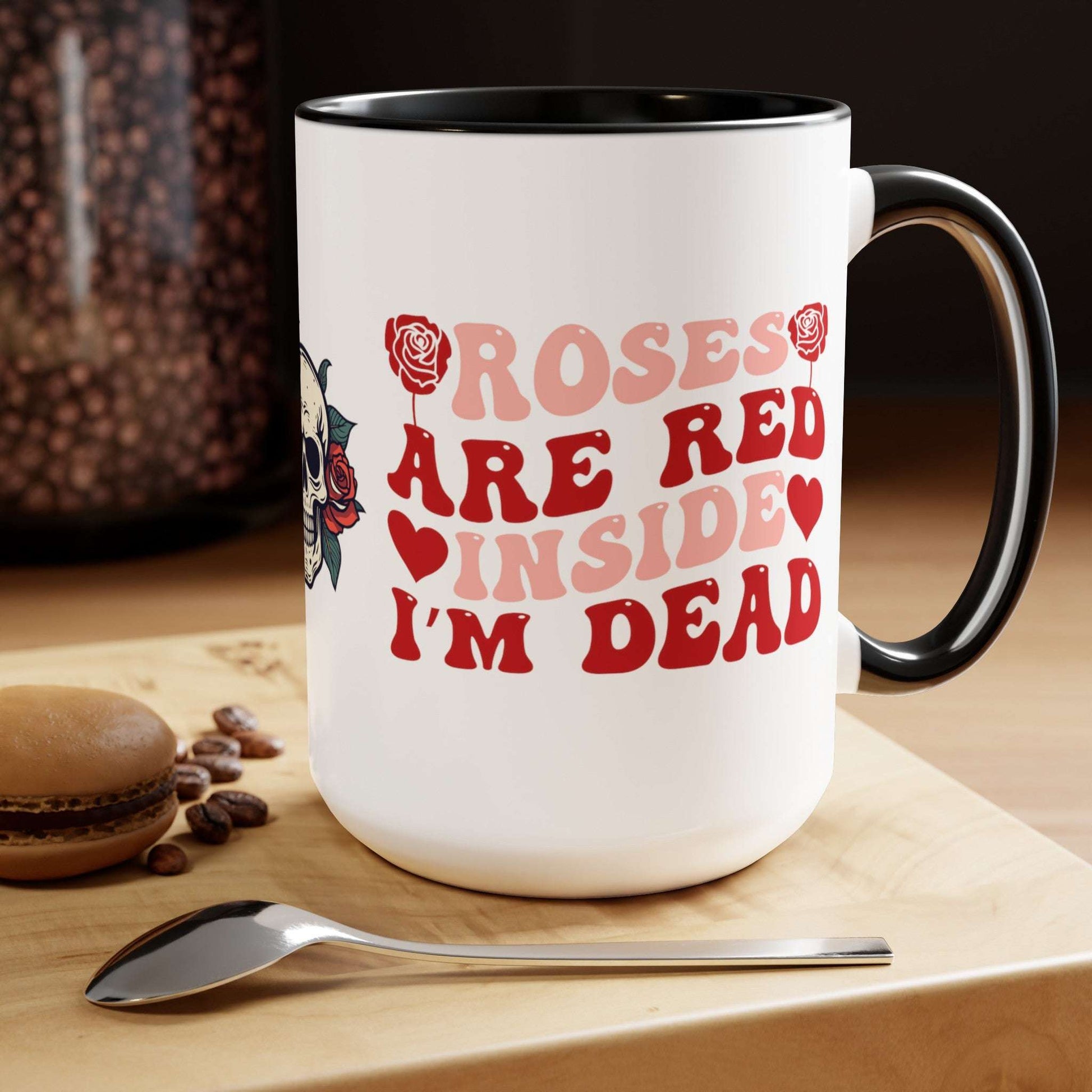 roses are red inside im dead, coffee mug, 15 oz, valentines day, drinkware, holiday, skull, roses, white with black accent