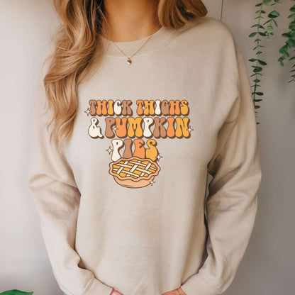 thick thighs and pumpkin pies, womens sweatshirt, thanksgiving, celebration top, retro, sandsand