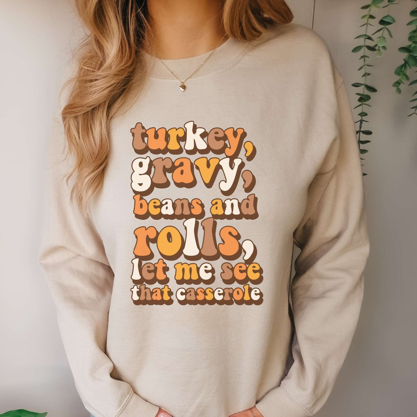 thanksgiving dinner, sweatshirt, women's tops, turkey gravy beans and rolls let me see that casserole, retro design, sand